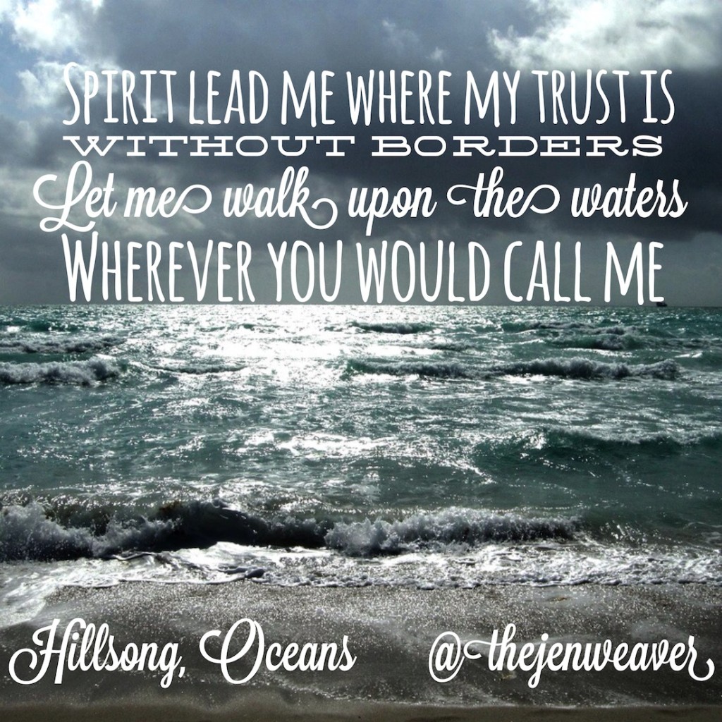 Spirit Lead Me where my trust is without borders let me walk upon the waters wherever you would call me