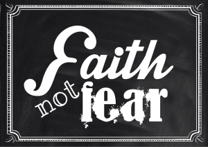 faith not fear