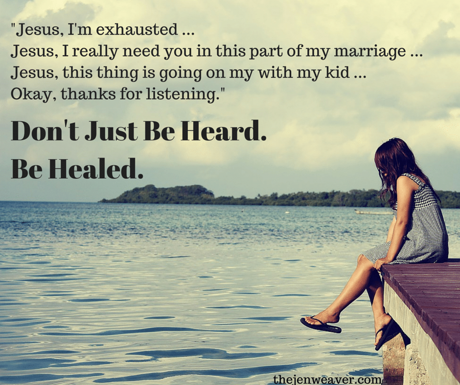 Don't Just Be Heard. Be Healed by Jesus.