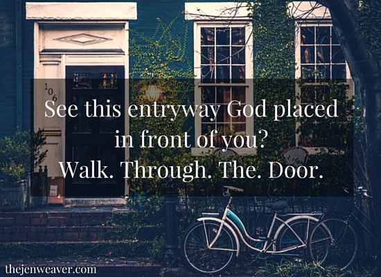 Walk through the door.