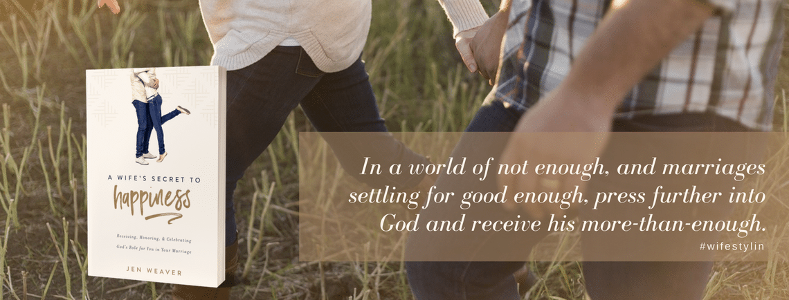 In a world of not enough, and marriages settling for good enough, press further into God and receive his more-than-enough