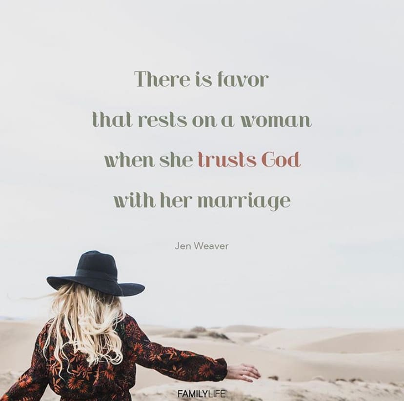 There is a favor that rests on a woman when she trusts God with her marriage - Jen Weaver